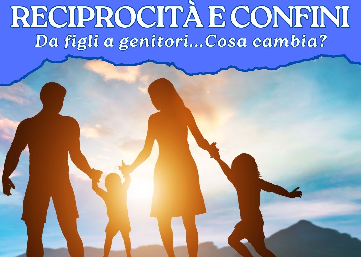 Reciprocità e confini: da figli a genitori...cosa cambia?